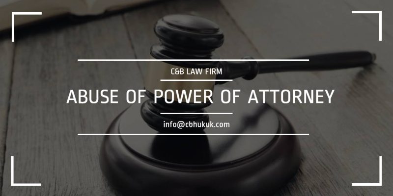 abuse of power of attorney in Turkey